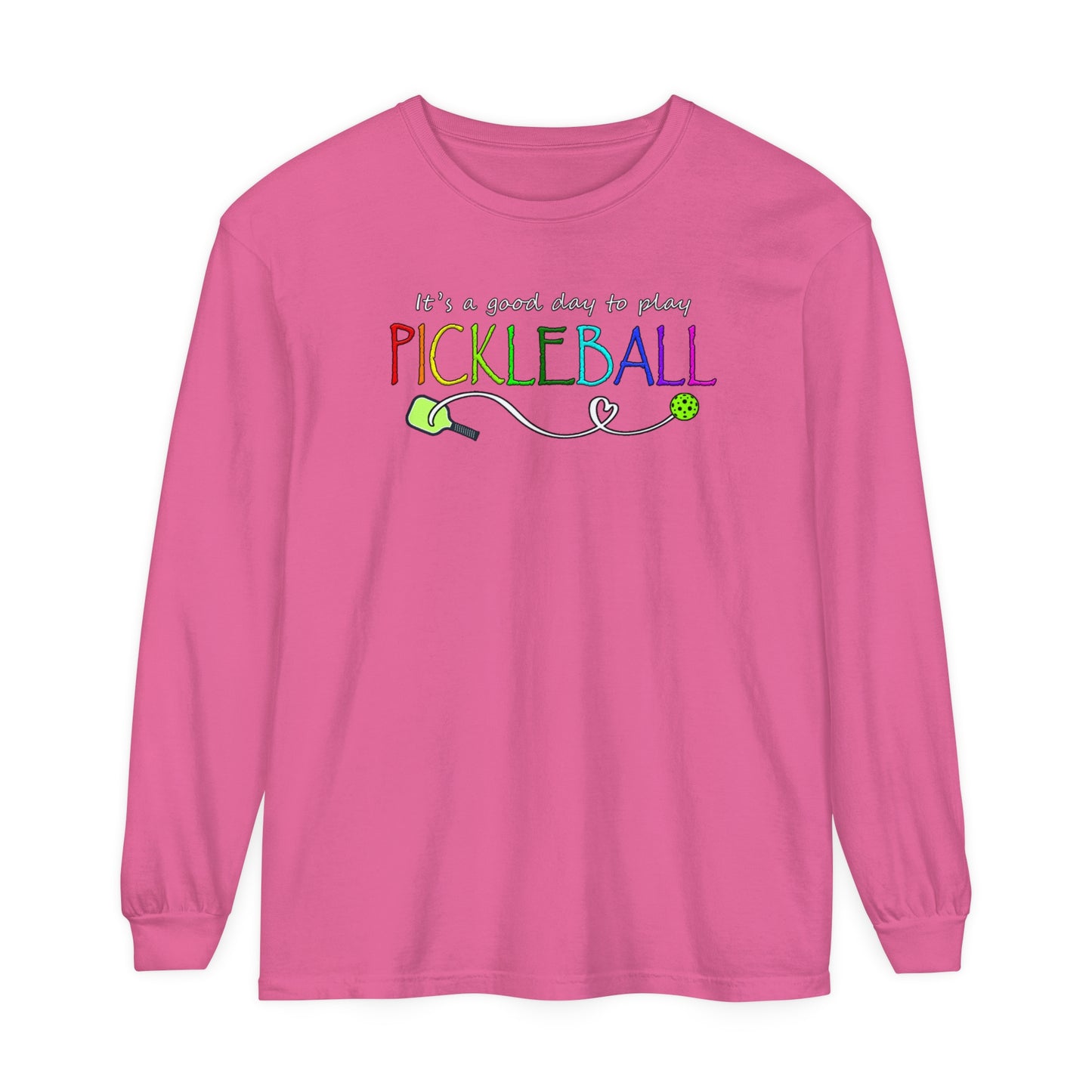 Pickleball - It's a Good Day to Play Vibrant Long Sleeve Tee