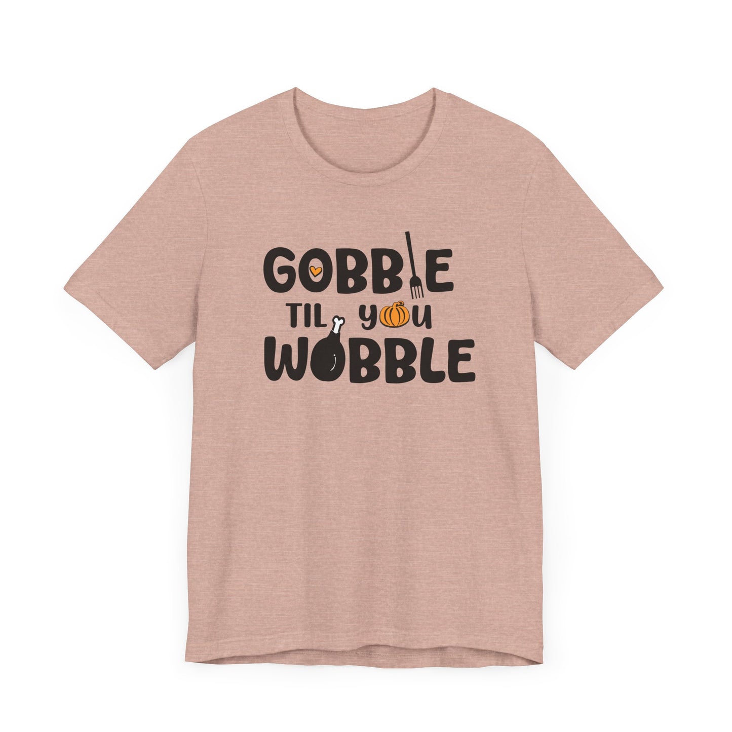 Fall - Gobble Til You Wobble Tee