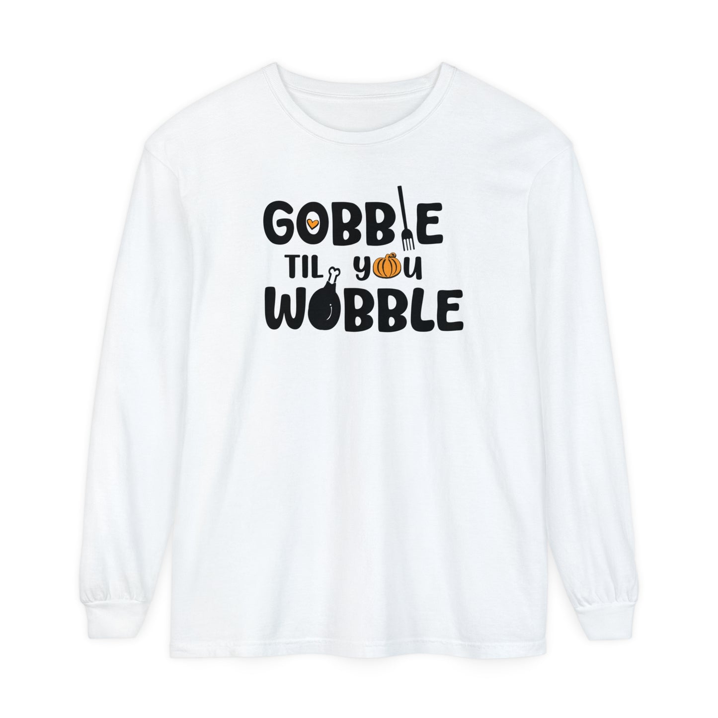 Fall - Gobble Til You Wobble Long Sleeve Tee