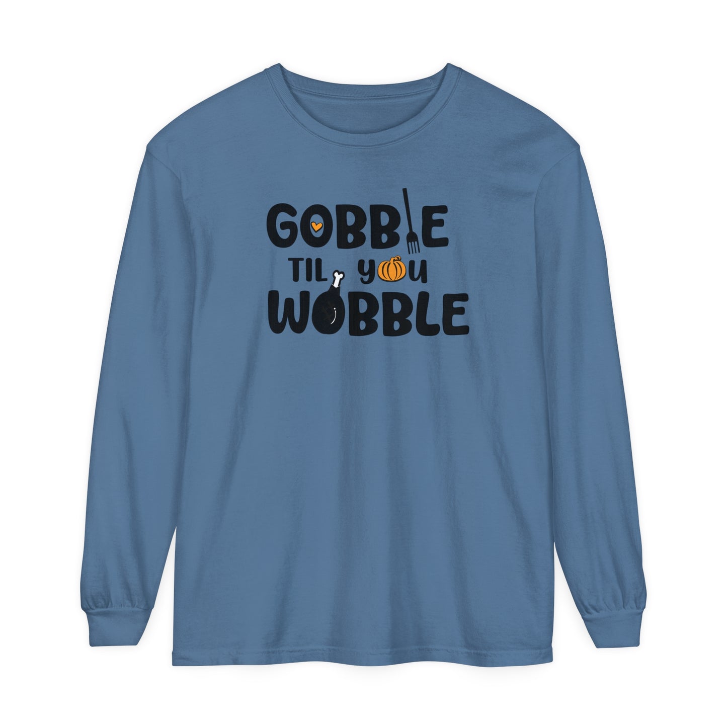 Fall - Gobble Til You Wobble Long Sleeve Tee