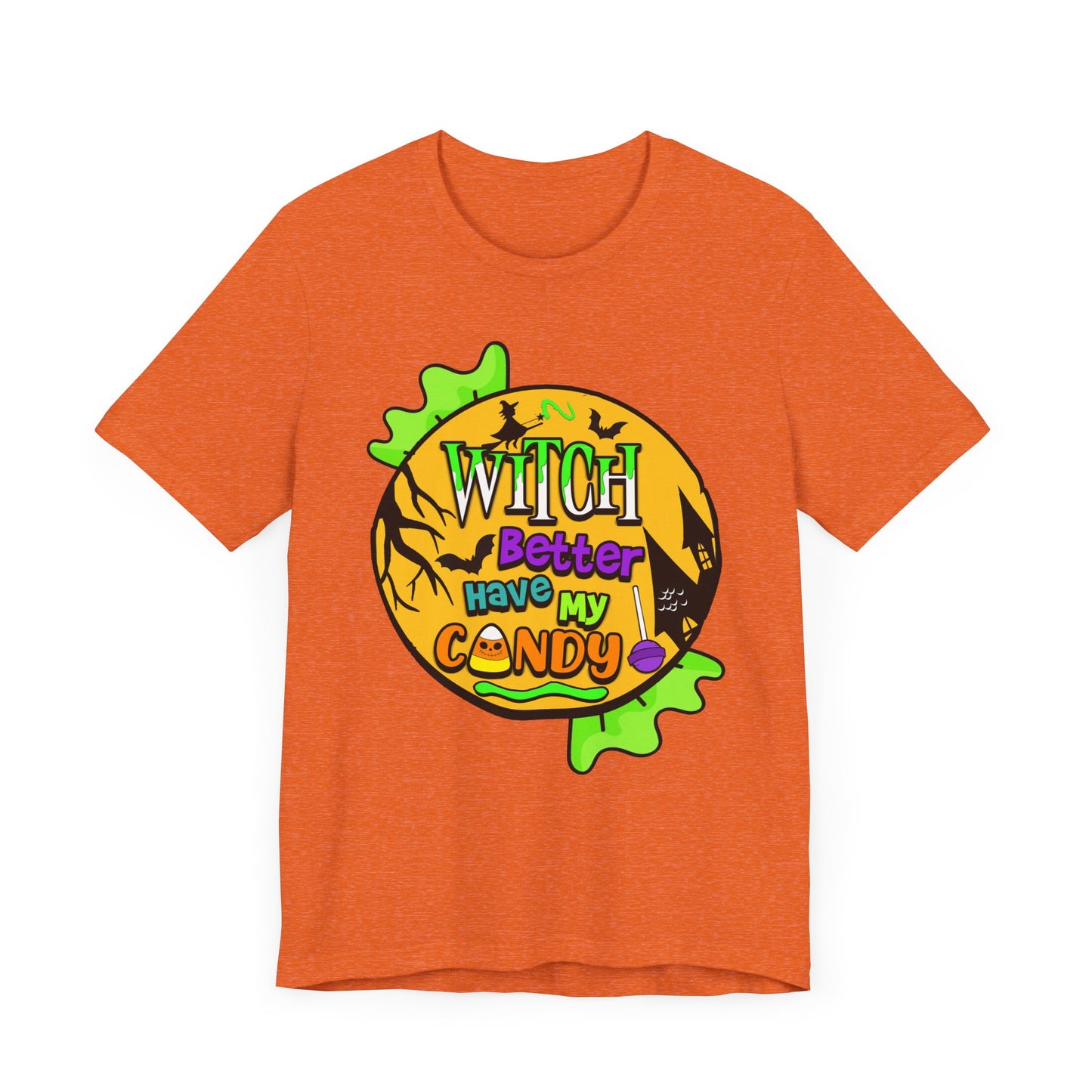 Fall - Witch Better Have My Candy Tee