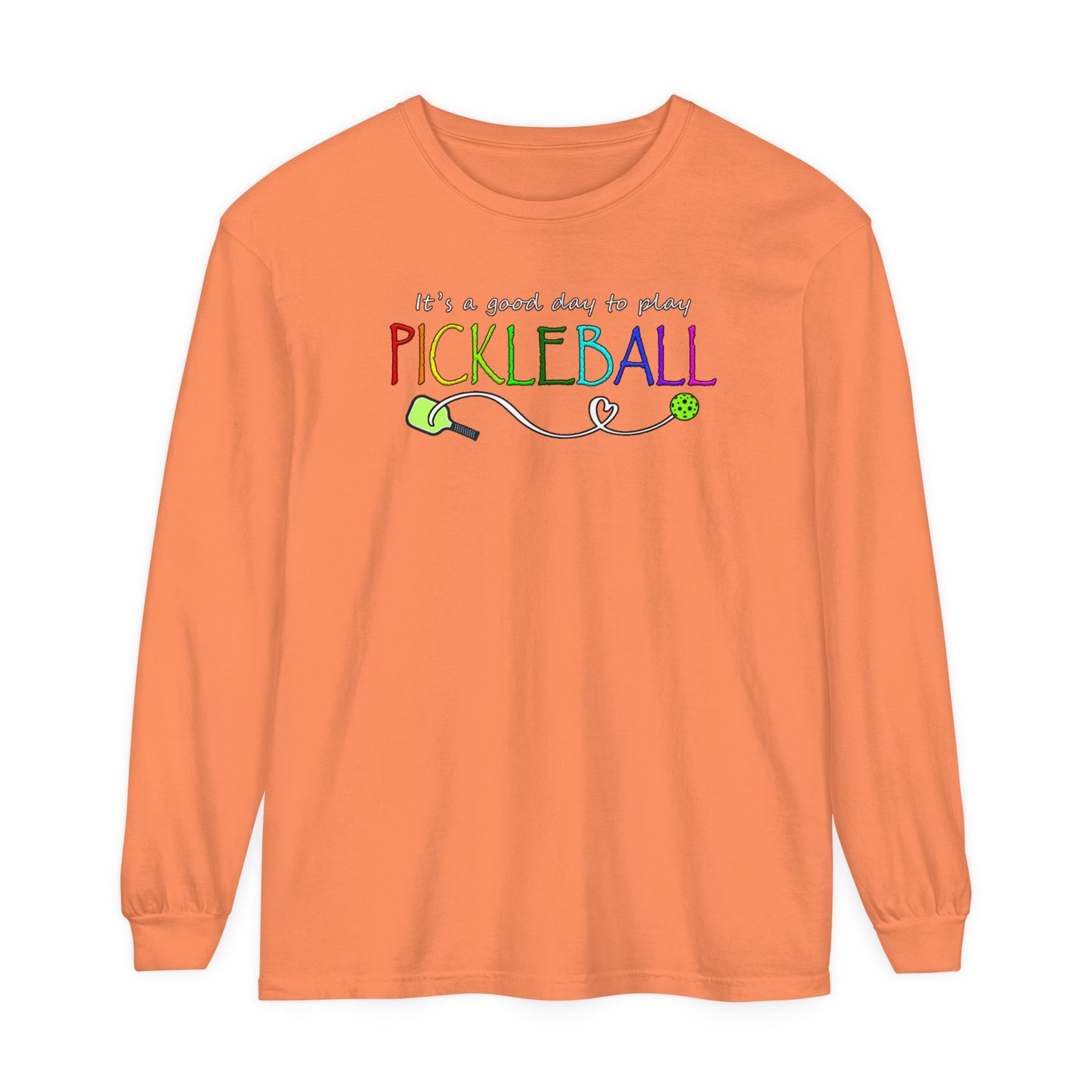 Pickleball - It's a Good Day to Play Vibrant Long Sleeve Tee