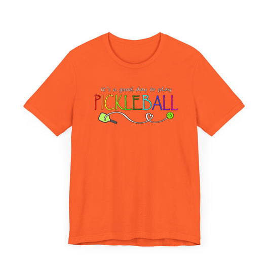 Pickleball - It's a Good Day to Play Vibrant Tee