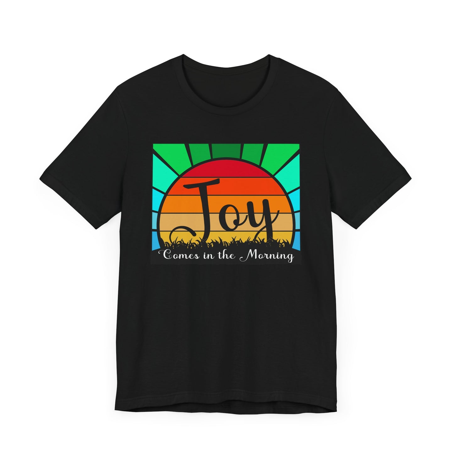 Joy Comes in the Morning Tee