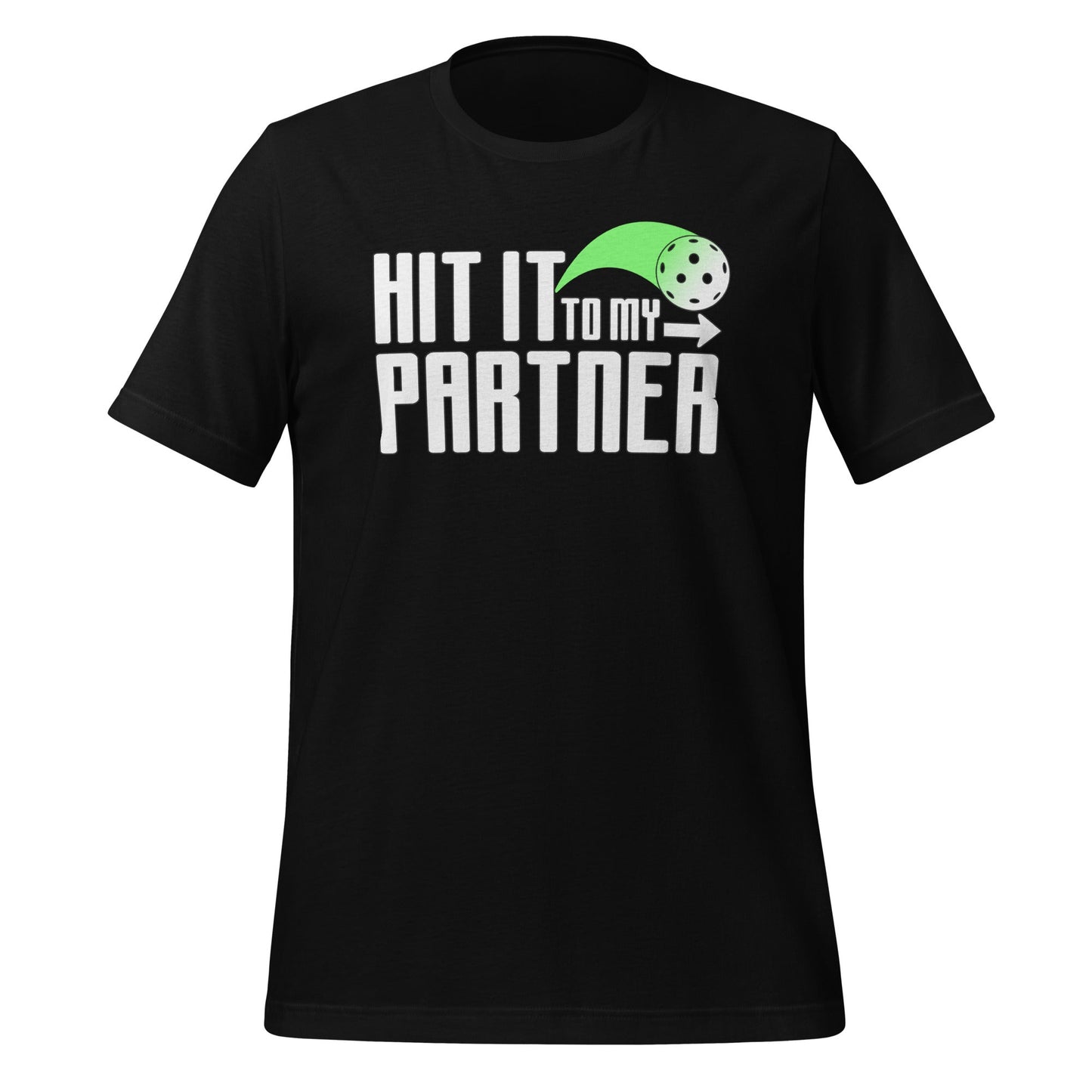 Pickleball Partner - Hit It To My Partner Tee