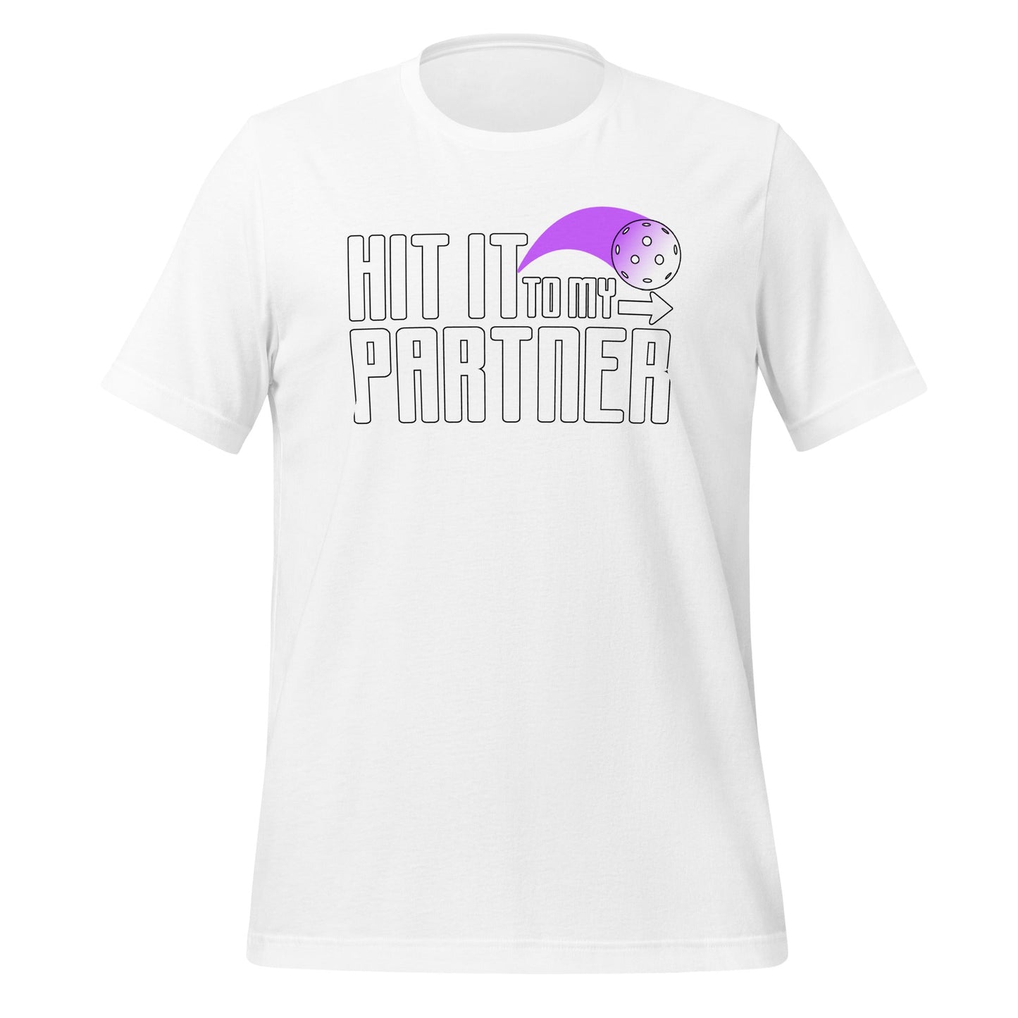 Pickleball Partner - Hit It To My Partner Tee