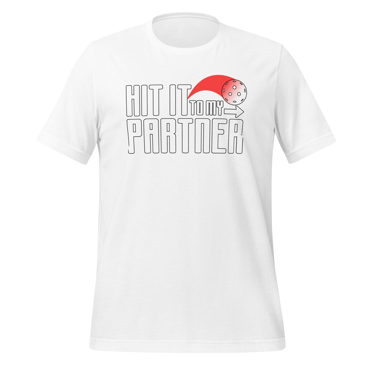 Pickleball Partner - Hit It To My Partner Tee